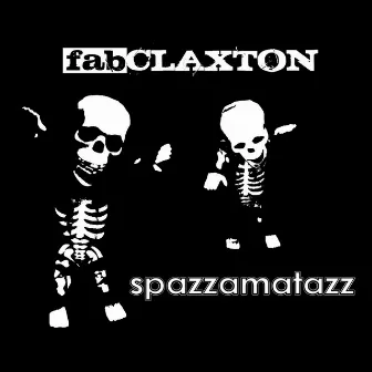 Spazzamatazz by Fab Claxton