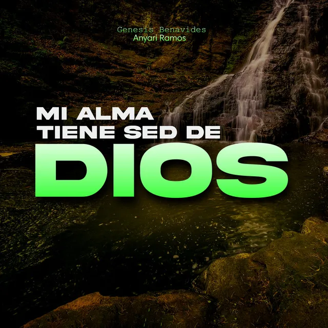 Mi Alma Tiene Sed De Dios