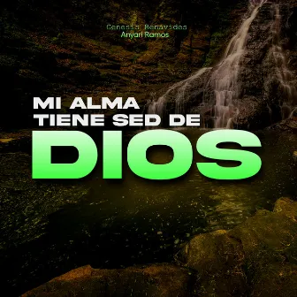 Mi Alma Tiene Sed De Dios by Genesis Benavides