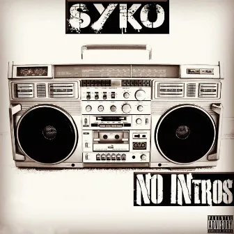 No Intros by Syko