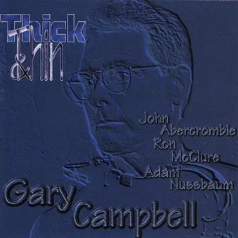 Thick & Thin by Gary Campbell