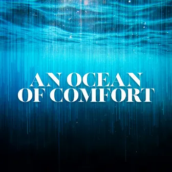 An Ocean of Comfort by Relajacion Sonidos Del Mar y Oceano