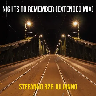 Nights to Remember (Extended Mix) by Stefanno b2b Julianno