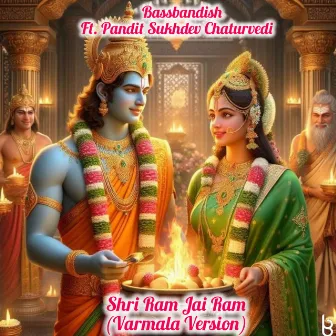 Shri Ram Jai Ram (Varmala Version) by Pandit Sukhdev Chaturvedi