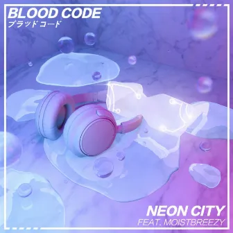 Neon City feat. moistbreezy by moistbreezy