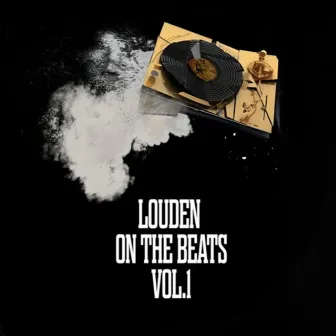 Louden on the Beats, Vol. 1 by Louden