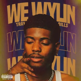 We Wylin by Tray Bills