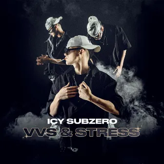 Vvs & Stress by Icy Subzero