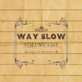 Way Slow, Vol. 1 by Banjo Or Freakout