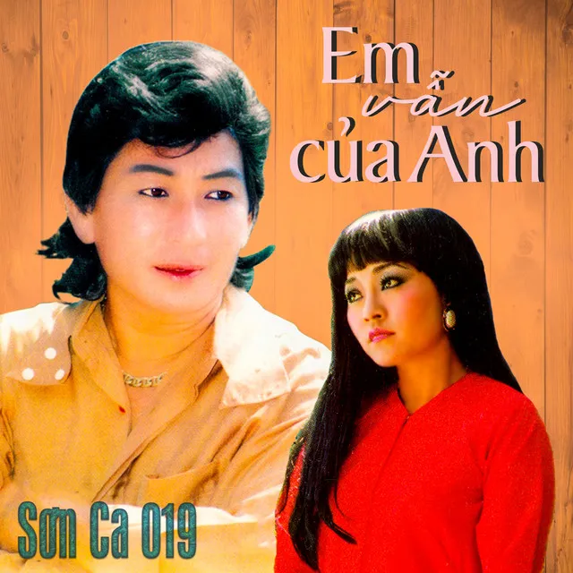 Sơn Ca 019 (Em Vẫn Của Anh)