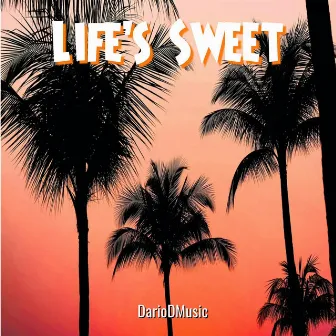 Life's Sweet by Dariodmusic