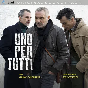 Uno per tutti (Original Motion Picture Soundtrack) by Max Casacci