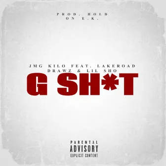 G SHIT by JMG Kilo