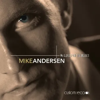 My Love for the Blues by Mike Andersen