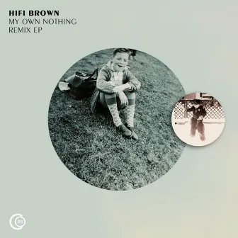 My Own Nothing Remix Ep by HiFi Brown