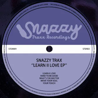 Learn II Love EP by Snazzy Trax