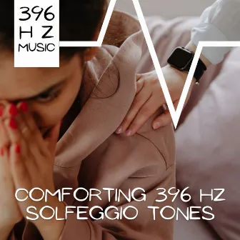 Comforting 396 Hz Solfeggio Tones by 396 Hz Music