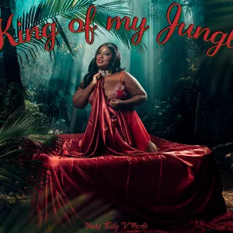 King Of My Jungle by Yours Truly V. Nicole