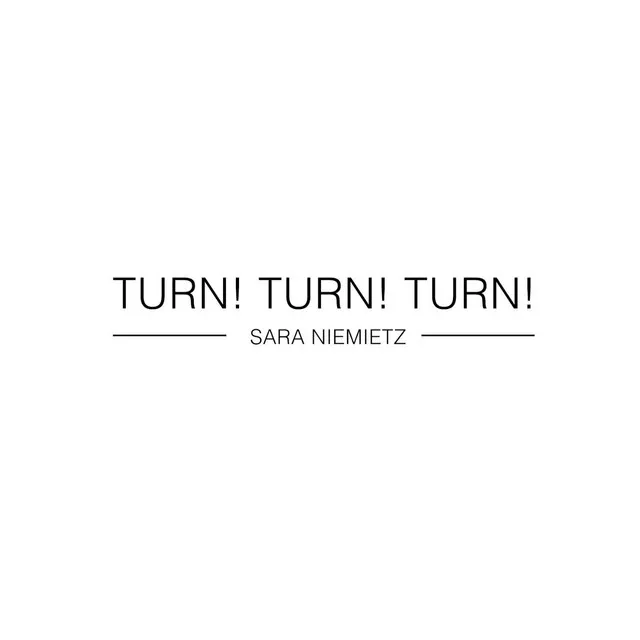 Turn! Turn! Turn!