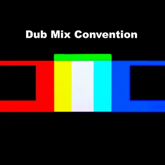 Dub Mix Convention by Dub Mix Convention