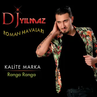 Ranga Ranga - Kalite Marka (Roman Havaları) by DJ Yılmaz