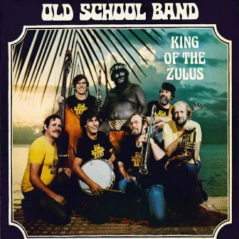 King of the Zulus by Old School Band