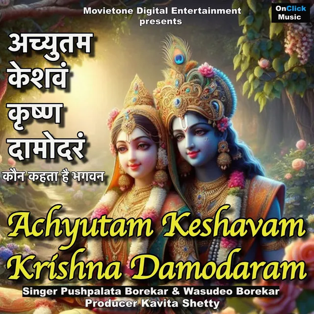 Achyutam Keshavam Krishna Damodaram - Kaun Kehta Hai Bhagwan