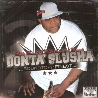 Roundtopp Finest by Donta Slusha