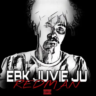 Redman by EBK Juvie Ju