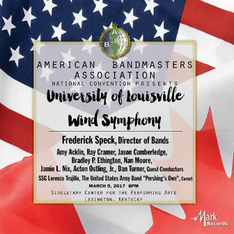 2017 American Bandmasters Association (ABA): University of Louisville Wind Symphony [Live] by Frederick Speck