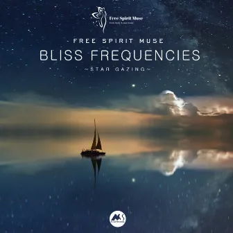 Bliss Frequencies 2 - Star Gazing by Free Spirit Muse