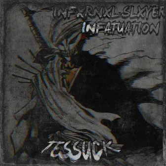 TESSUCK by INFATUATION