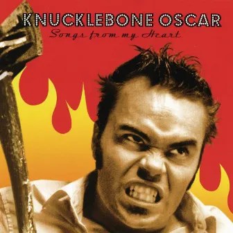 Songs from My Heart by Knucklebone Oscar