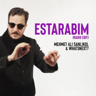 Estarabim (Radio Edit) by Mehmet Ali Sanlıkol