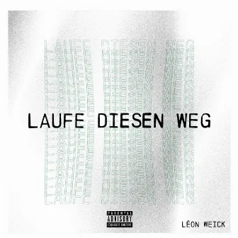 Laufe diesen Weg by Léon Weick