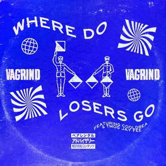 Where Do Losers Go by VaGrind