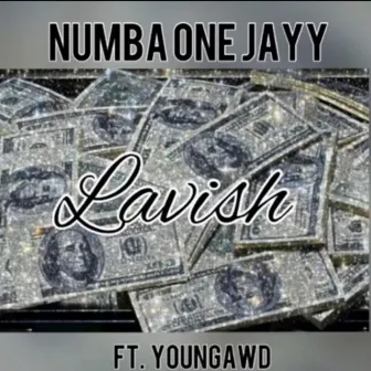 Lavish by Numba One Jayy