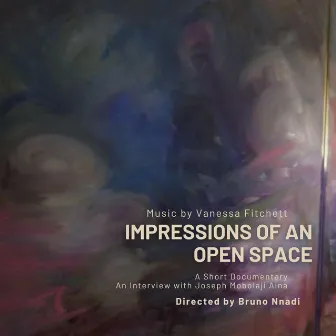 Impressions of an Open Space (Original Short Documentary Soundtrack) by Vanessa Fitchett