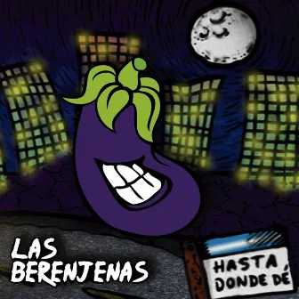 Hasta Donde Dé by Las Berenjenas