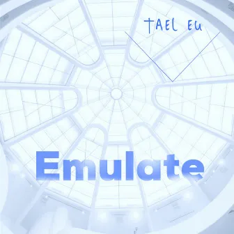 Emulate by Tael Eu