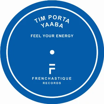 Feel Your Energy by Tim Porta