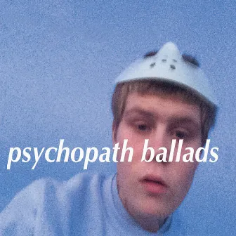 Psychopath Ballads by jonatan leandoer96