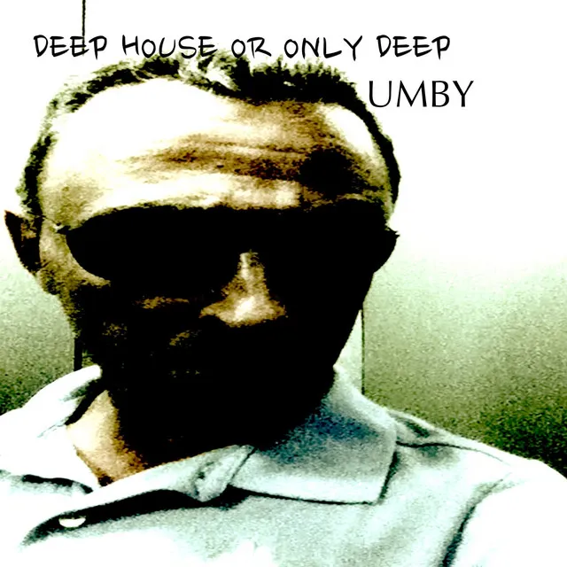 Deep House or Only Deep? (feat. Jessy)