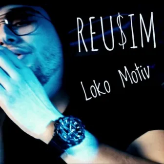 Reusim by Loko Motiv