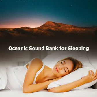 Oceanic Sound Bank for Sleeping by Sleeping Music Zone