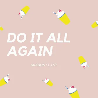 Do it all Again by Aradon