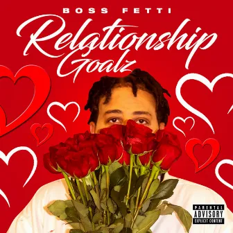 Relationship Goalz by Boss Fetti