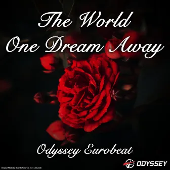 The World One Dream Away by Odyssey Eurobeat