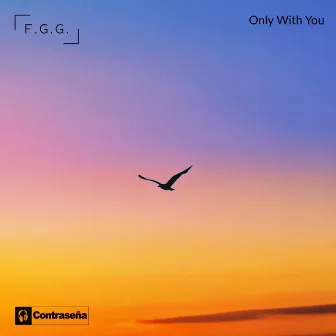 Only with You by F.G.G.