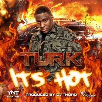 It's Hot by Turk